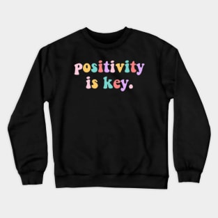 POSITIVITY IS KEY Crewneck Sweatshirt